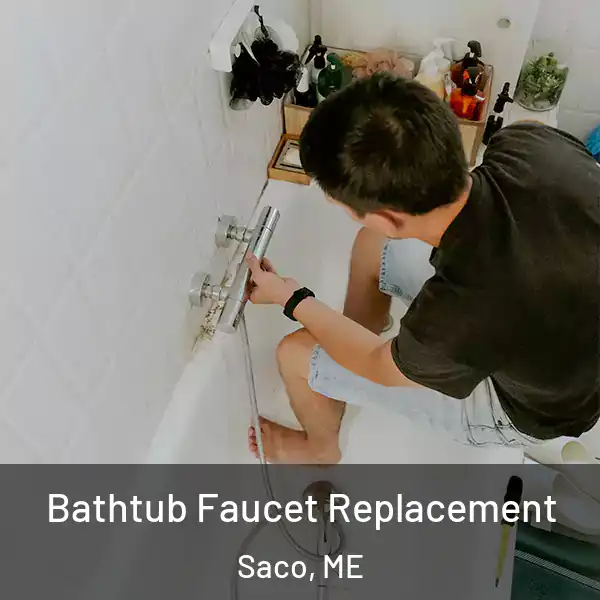  Bathtub Faucet Replacement Saco, ME