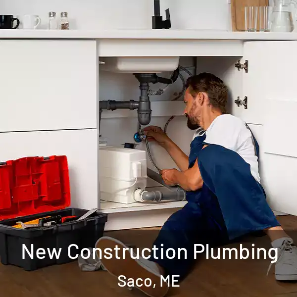  New Construction Plumbing Saco, ME