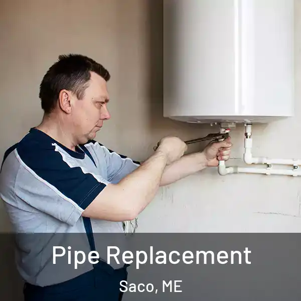  Pipe Replacement Saco, ME