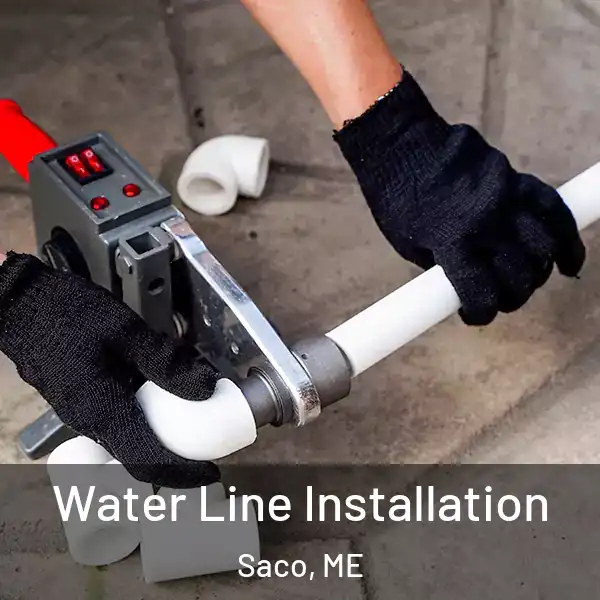  Water Line Installation Saco, ME